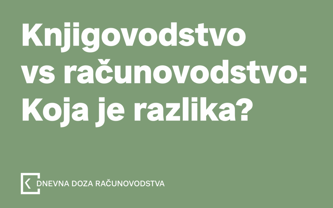 Razlika između računovodstva i knjigovodstva
